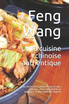 portada La cuisine chinoise authentique: Des formules savoureuses et peu utilisées. Pour débutants et avancés et tout type de régime (en Francés)