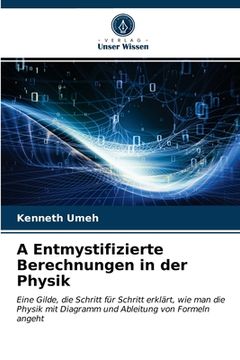 portada A Entmystifizierte Berechnungen in der Physik (en Alemán)