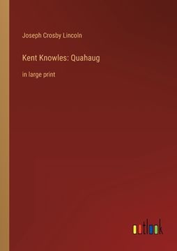 portada Kent Knowles: Quahaug: in large print (en Inglés)