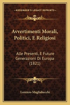portada Avvertimenti Morali, Politici, E Religiosi: Alle Presenti, E Future Generazioni Di Europa (1821)