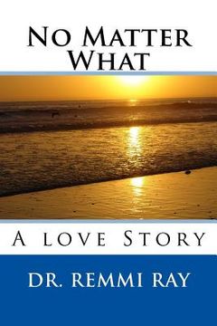 portada No Matter What: A love Story (in English)