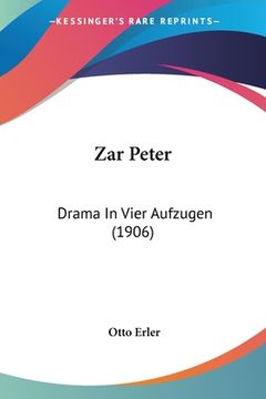 portada Zar Peter: Drama In Vier Aufzugen (1906) (in German)