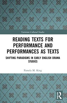 portada Reading Texts for Performance and Performances as Texts: Shifting Paradigms in Early English Drama Studies (Variorum Collected Studies)