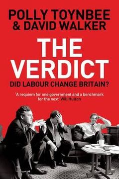 portada the verdict: did labour change britain?. polly toynbee and david walker