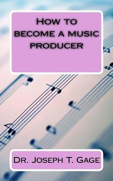 portada How to become a music producer (en Inglés)