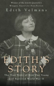 portada Edith's Story: The True Story of How One Young Girl Survived World War II (en Inglés)