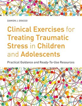 portada Clinical Exercises for Treating Traumatic Stress in Children and Adolescents: Practical Guidance and Ready-To-Use Resources (en Inglés)