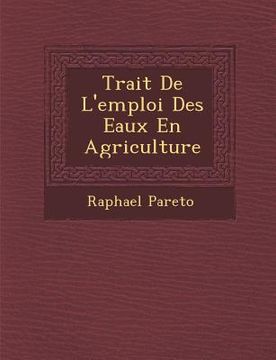 portada Trait de L'Emploi Des Eaux En Agriculture (in French)