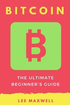 portada Bitcoin: The Ultimate Beginner's Guide