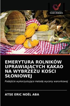 portada Emerytura Rolników UprawiajĄcych Kakao Na WybrzeŻu KoŚci Sloniowej (en Polaco)