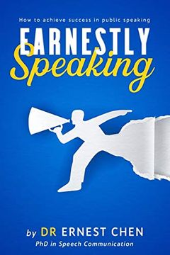 portada Earnestly Speaking: An Excellent Book on Speech Communication (en Inglés)