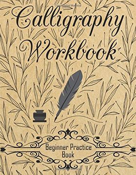 portada Calligraphy Workbook (Beginner Practice Book): Beginner Practice Workbook 4 Paper Type Line Lettering, Angle Lines, Tian zi ge Paper, Dual Brush Pens 