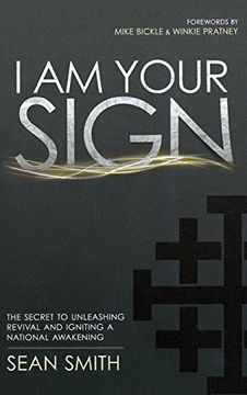 portada I am Your Sign: The Secret to Unleashing Revival and Igniting a National Awakening 