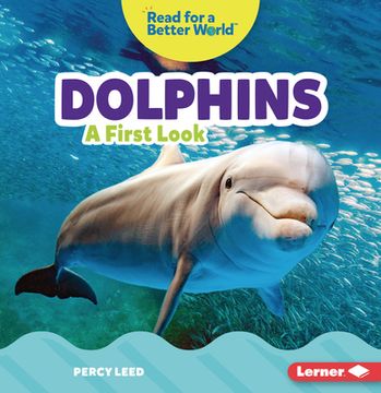 portada Dolphins: A First Look (en Inglés)