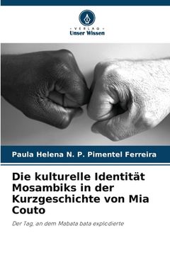 portada Die kulturelle Identität Mosambiks in der Kurzgeschichte von Mia Couto (in German)