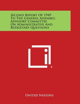 portada Second Report of 1949 to the General Assembly, Advisory Committee on Administrative and Budgetary Questions (in English)