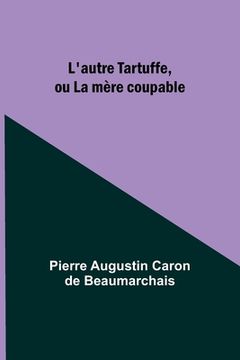 portada L'autre Tartuffe, ou La mère coupable (in French)