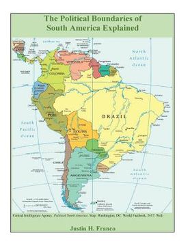 portada The Political Boundaries of South America Explained (en Inglés)