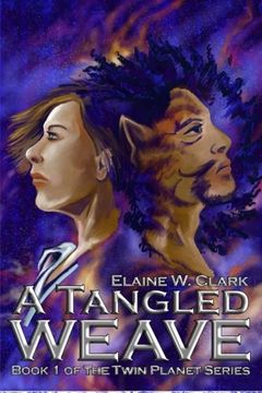 portada A Tangled Weave: Book 1 of the Twin Planet Series: Volume 1