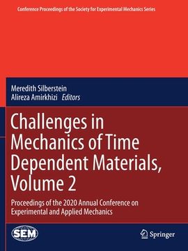 portada Challenges in Mechanics of Time Dependent Materials, Volume 2: Proceedings of the 2020 Annual Conference on Experimental and Applied Mechanics (en Inglés)