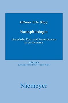 portada Nanophilologie: Literarische Kurz- und Kürzestformen in der Romania (en Alemán)