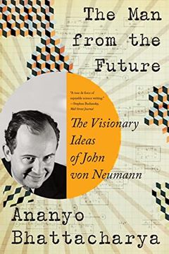 portada The man From the Future: The Visionary Ideas of John von Neumann (in English)