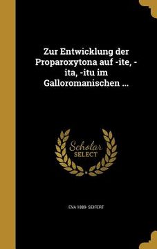 portada Zur Entwicklung der Proparoxytona auf -ite, -ita, -itu im Galloromanischen ... (in German)