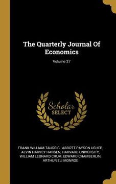 portada The Quarterly Journal Of Economics; Volume 27