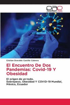portada El Encuentro de dos Pandemias: Covid-19 y Obesidad: El Origen de un Todo. Sobrepeso, Obesidad y Covid-19 Mundial, México, Ecuador (in Spanish)