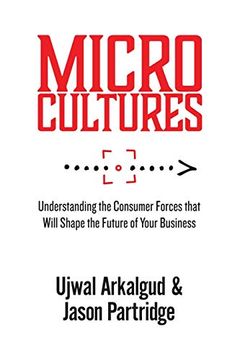 portada Microcultures: Understanding the Consumer Forces That Will Shape the Future of Your Business 