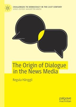 portada The Origin of Dialogue in the News Media (en Inglés)