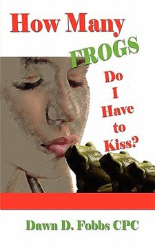 portada how many frogs do i have to kiss? (en Inglés)