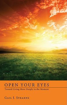 portada open your eyes toward living more deeply in the present (en Inglés)