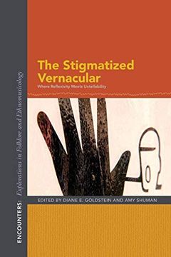 portada The Stigmatized Vernacular: Where Reflexivity Meets Untellability (Encounters: Explorations in Folklore and Ethnomusicology) 