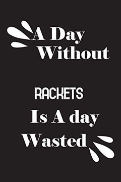 portada A day Without Rackets is a day Wasted (in English)