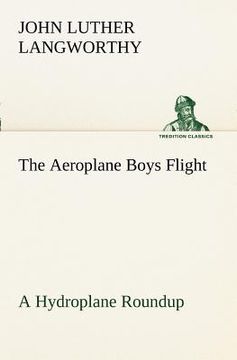 portada the aeroplane boys flight a hydroplane roundup (en Inglés)