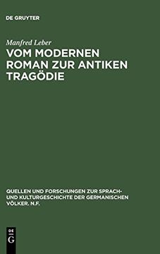 portada Vom Modernen Roman zur Antiken Tragödie (Quellen und Forschungen zur Sprach- und Kulturgeschichte Der) (en Alemán)