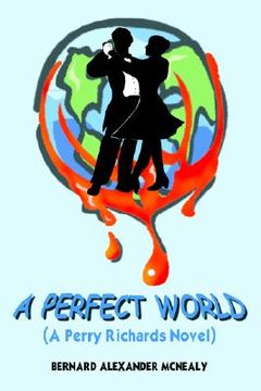 portada a perfect world: a perry richards novel (en Inglés)