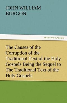 portada the causes of the corruption of the traditional text of the holy gospels being the sequel to the traditional text of the holy gospels