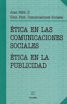 Ética en las comunicaciones sociales: Ética en las comunicaciones sociales; Ética en la publicidad (Documentos MC)
