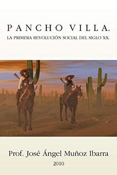 portada Pancho Villa. La Primera Revolucion Social del Siglo xx (in Spanish)