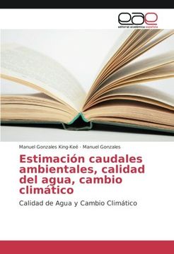 portada Estimación caudales ambientales, calidad del agua, cambio climático: Calidad de Agua y Cambio Climático (Spanish Edition)