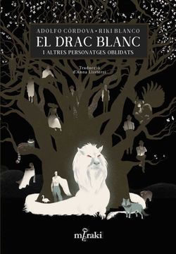 portada El Drac Blanc i Altres Personatges Oblidats: 1 (Meraki Narrativa) (en Catalá)