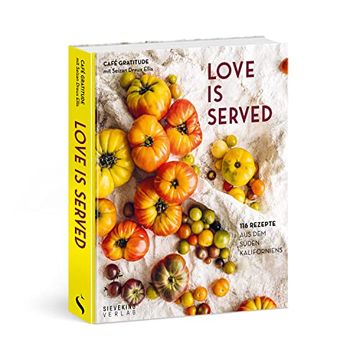 portada Love is Served: 116 Rezepte aus dem Süden Kaliforniens. (en Alemán)