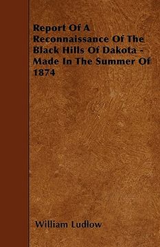 portada report of a reconnaissance of the black hills of dakota - made in the summer of 1874