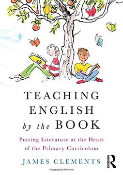 portada Teaching English by the Book: Putting Literature at the Heart of the Primary Curriculum