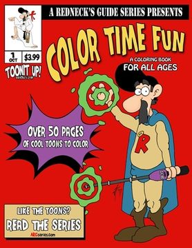 portada A Redneck's Guide Presents: Color Time Fun: A Coloring Book For All Ages (en Inglés)