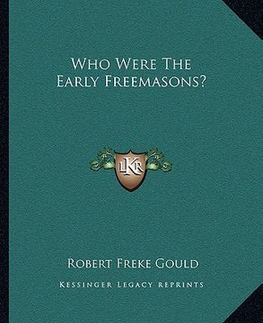 portada who were the early freemasons? (en Inglés)