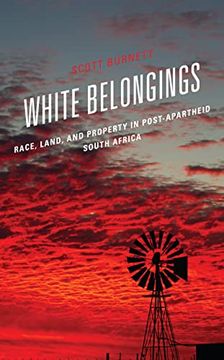 portada White Belongings: Race, Land, and Property in Post-Apartheid South Africa (en Inglés)