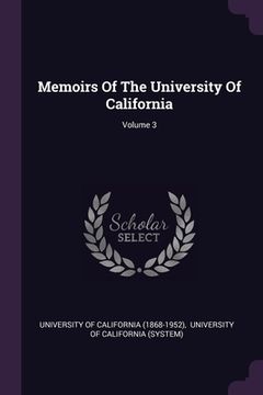 portada Memoirs Of The University Of California; Volume 3 (en Inglés)